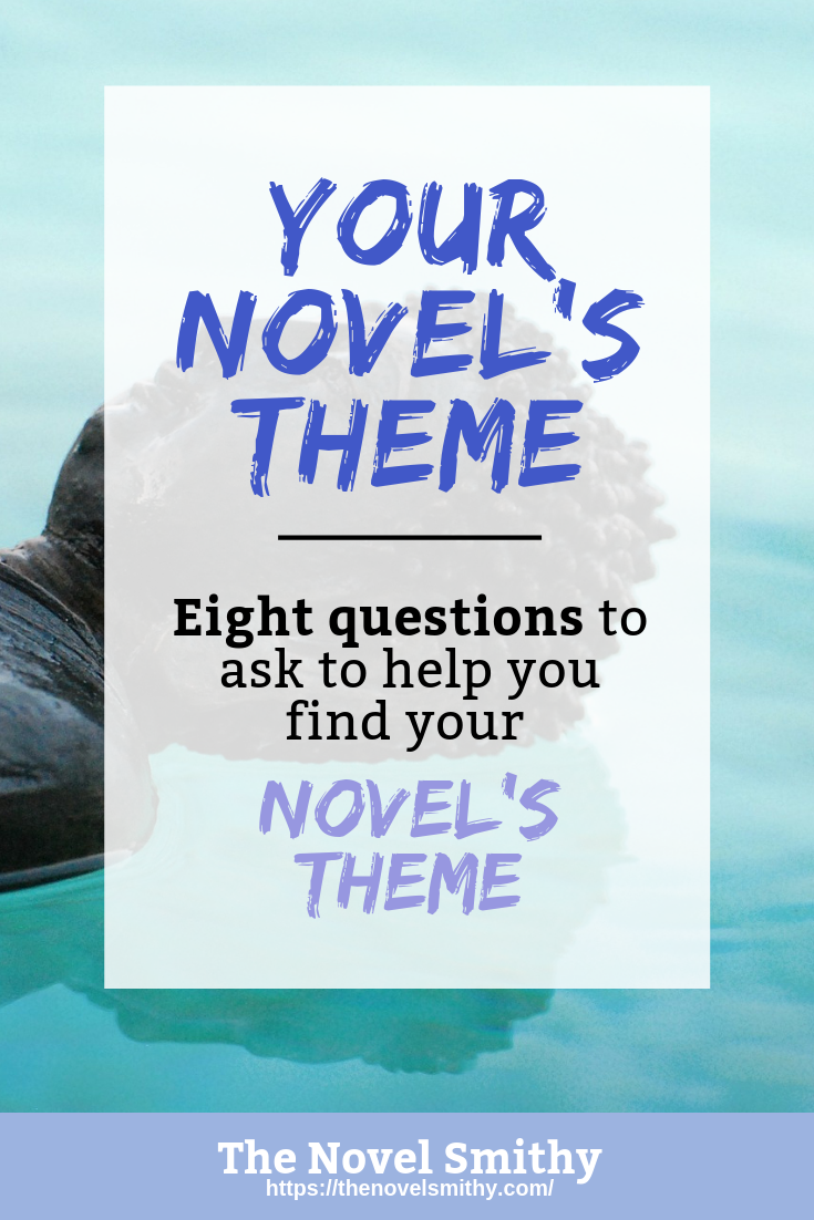 Theme: The Secret to Finding Your Novel's Soul