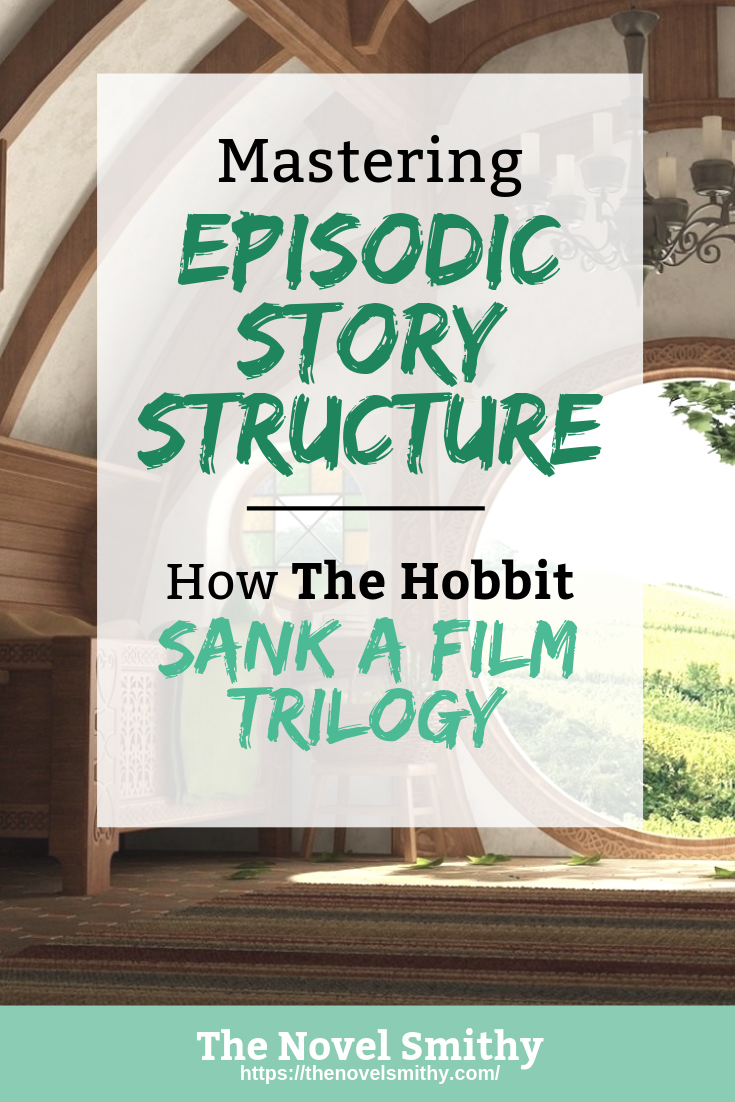 Mastering Episodic Story Structure: How The Hobbit Sank a Film Trilogy