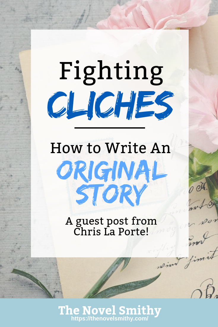 Fighting Cliches: How to Write an Original Story