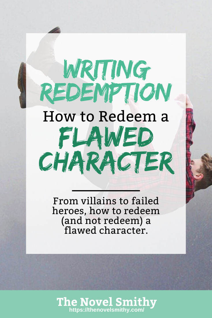 Redemption Arcs: How to Redeem a Flawed Character