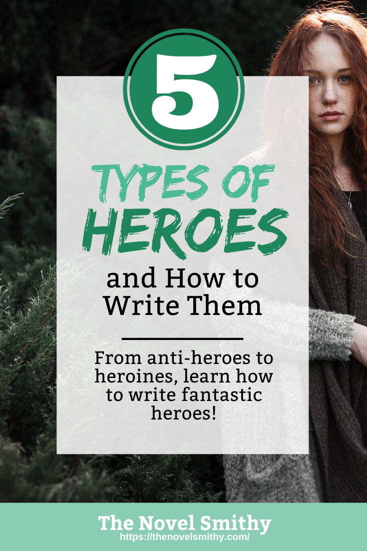 24 Types of Heroes and How to Write Them - The Novel Smithy