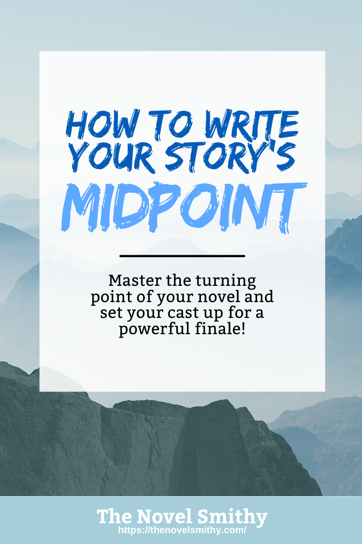 Writing A Strong Midpoint The Story Structure Series Part Five The Novel Smithy