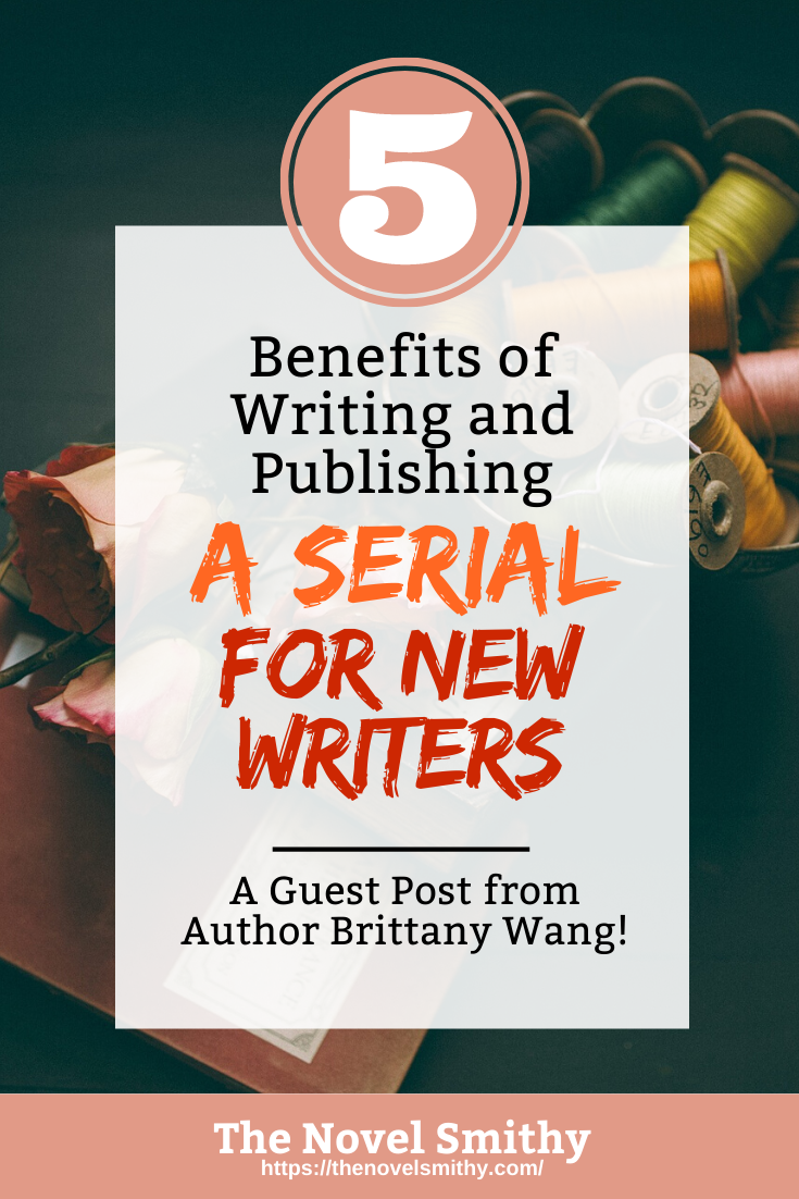 The 5 Benefits of Writing and Publishing a Serial for New Writers