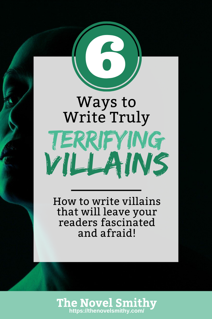 6 Ways to Write Truly Terrifying Villains