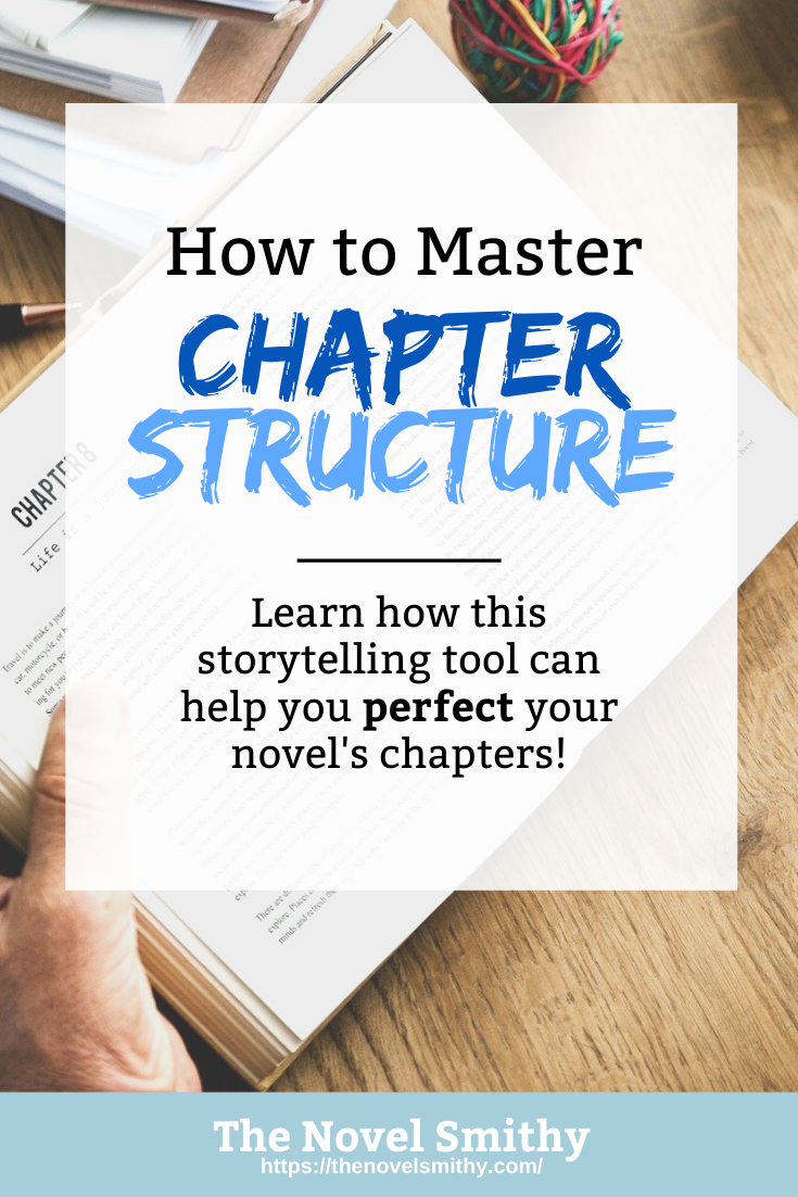 Chapter Structure: How to Write the Perfect Chapter - The Novel Smithy