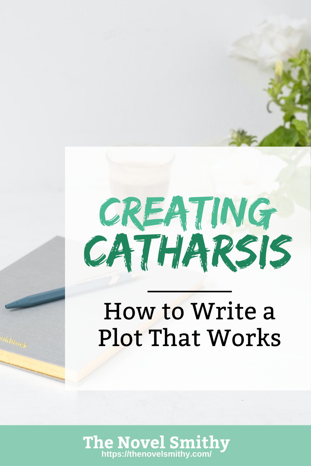 Creating Catharsis: How to Write a Plot That Works