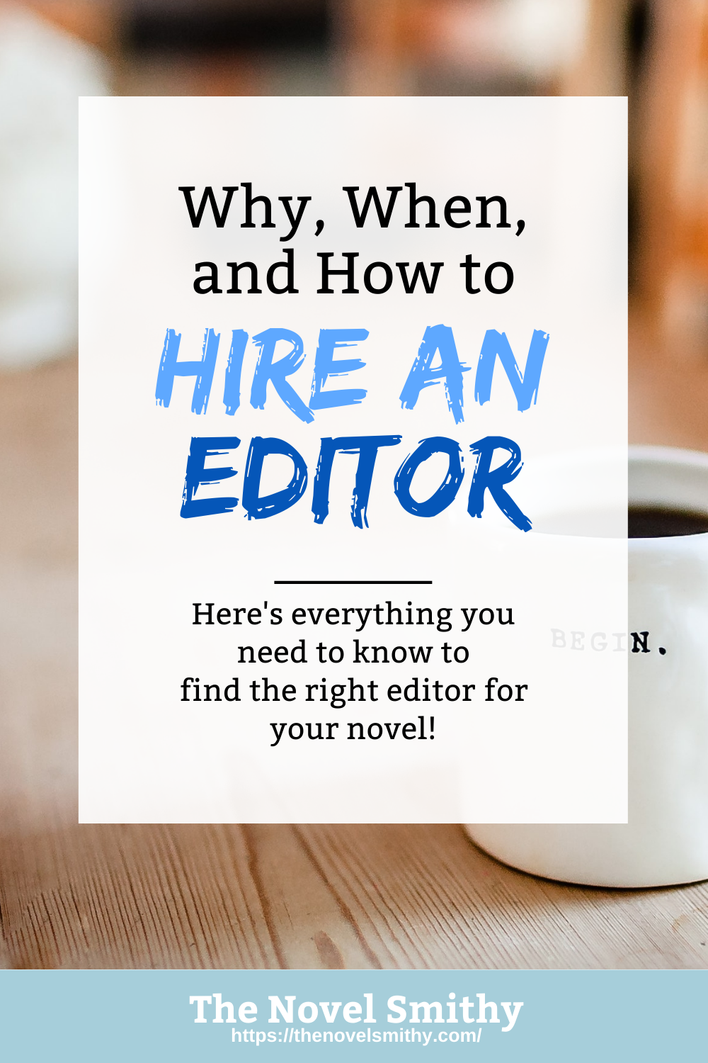 Why, When, and How to Hire an Editor