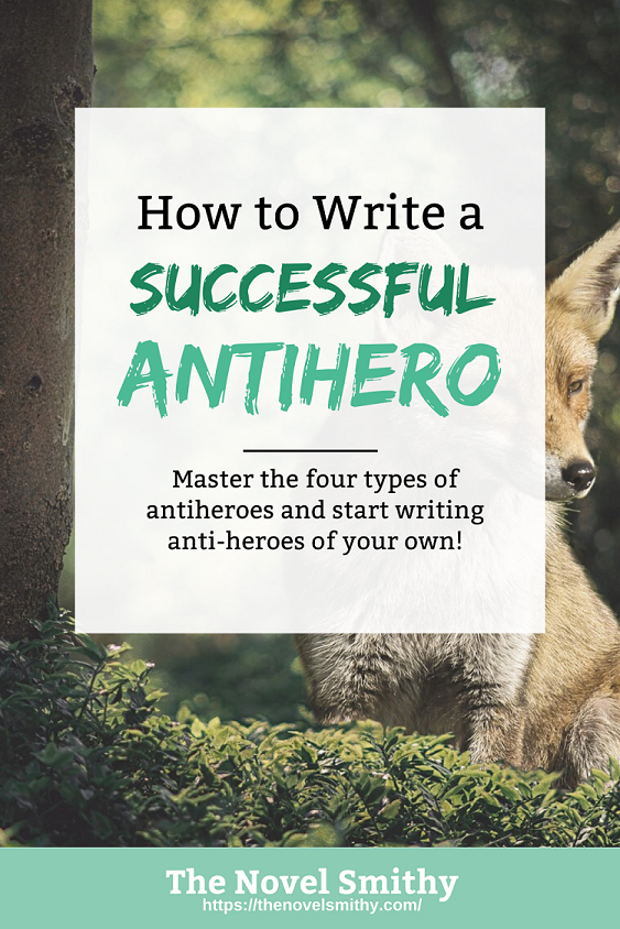 How to Write an Anti-Hero Readers Will Adore